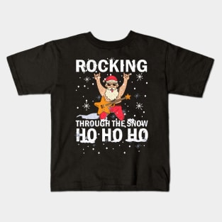 Rocking Through The Snow Santa Rocking Funny Ho Ho Ho Pun Kids T-Shirt